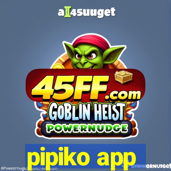 pipiko app